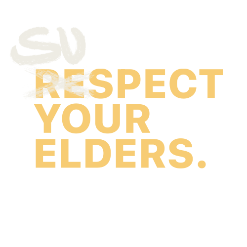Tekst: Suspect your elders